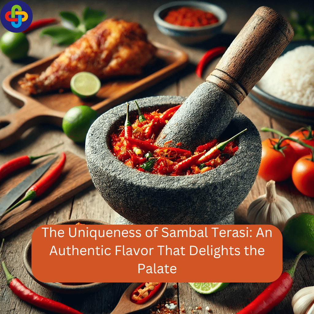  The Uniqueness of Sambal Terasi: An Authentic Flavor That Delights the Palate